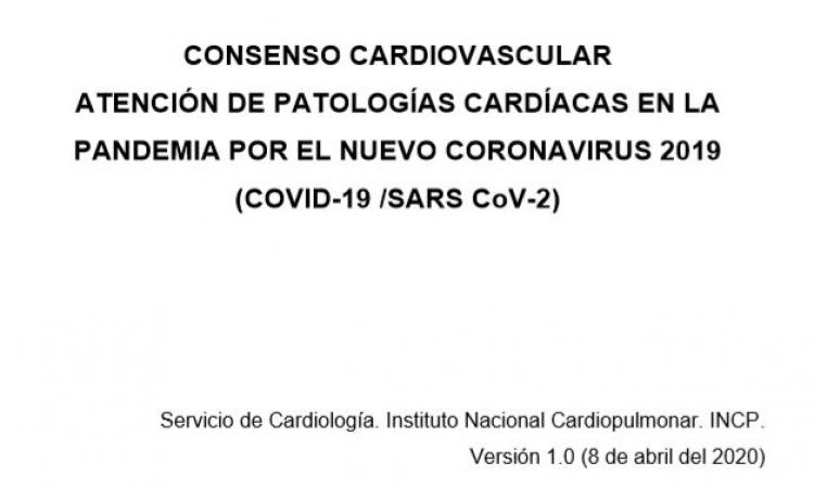 Consenso Cardiovascular Atención de Patologías Cardíacas en la Pandemia por el Nuevo Coronavirus 2019 (COVID-19 / SARS CoV-2)