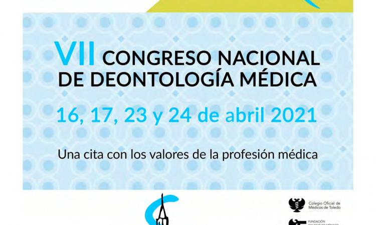 VII Congreso Nacional de Deontología Médica (Organizado por Colegio Oficial de Médicos de Toledo)