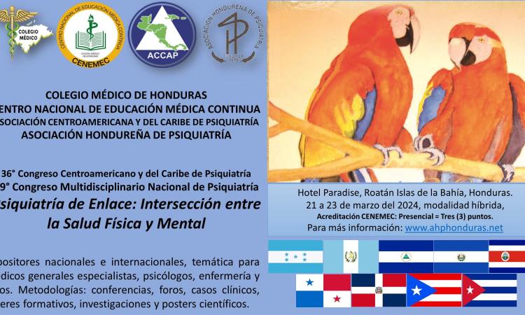36 Congreso Centroamericano y del Caribe de Psiquiatría -29 Congreso Multidisciplinario Nacional de Psiquiatría- Psiquiatría de Enlace: Intersección entre la Salud Física y Mental