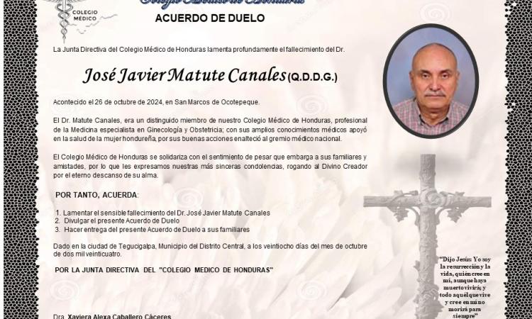 Acuerdo de Duelo Dr. José Javier Matute Canales (Q.D.D.G)